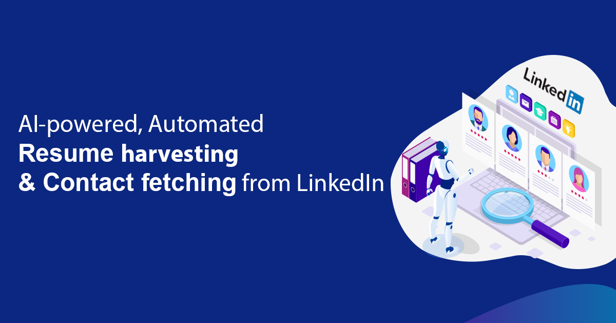 Automated Resume Harvesting & Candidate Sourcing from LinkedIn