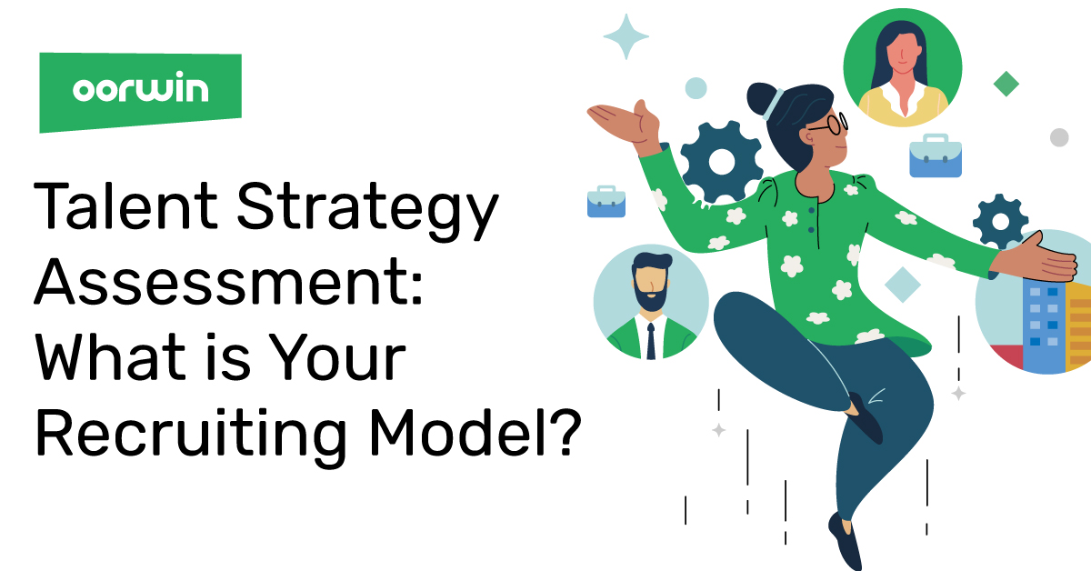 Talent Strategy Assessment: What is Your Recruiting Model?