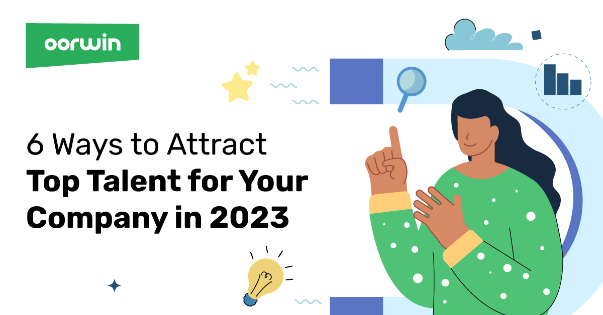 Best Strategies to Attract Top Talent for Your Company in 2023
