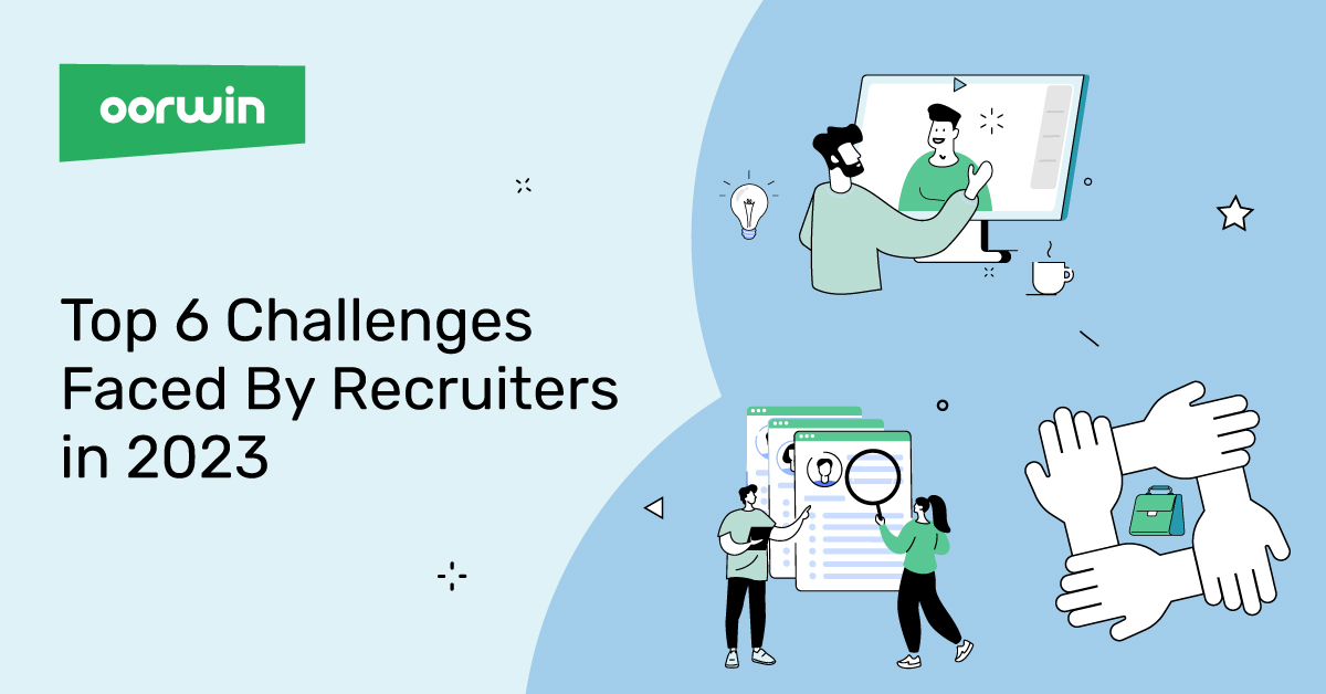 Top 6 Challenges Faced By Recruiters in 2023