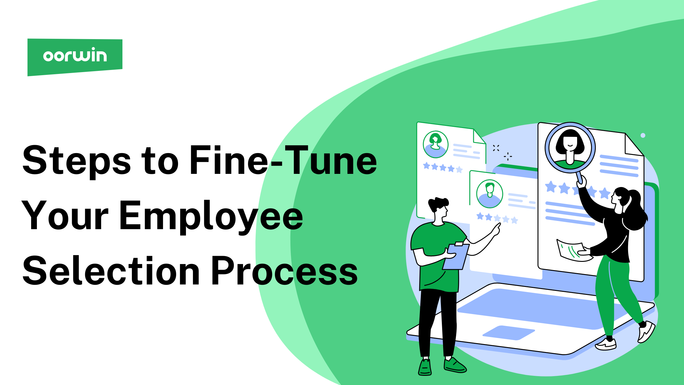 Steps to Fine-Tune Your Employee Selection Process