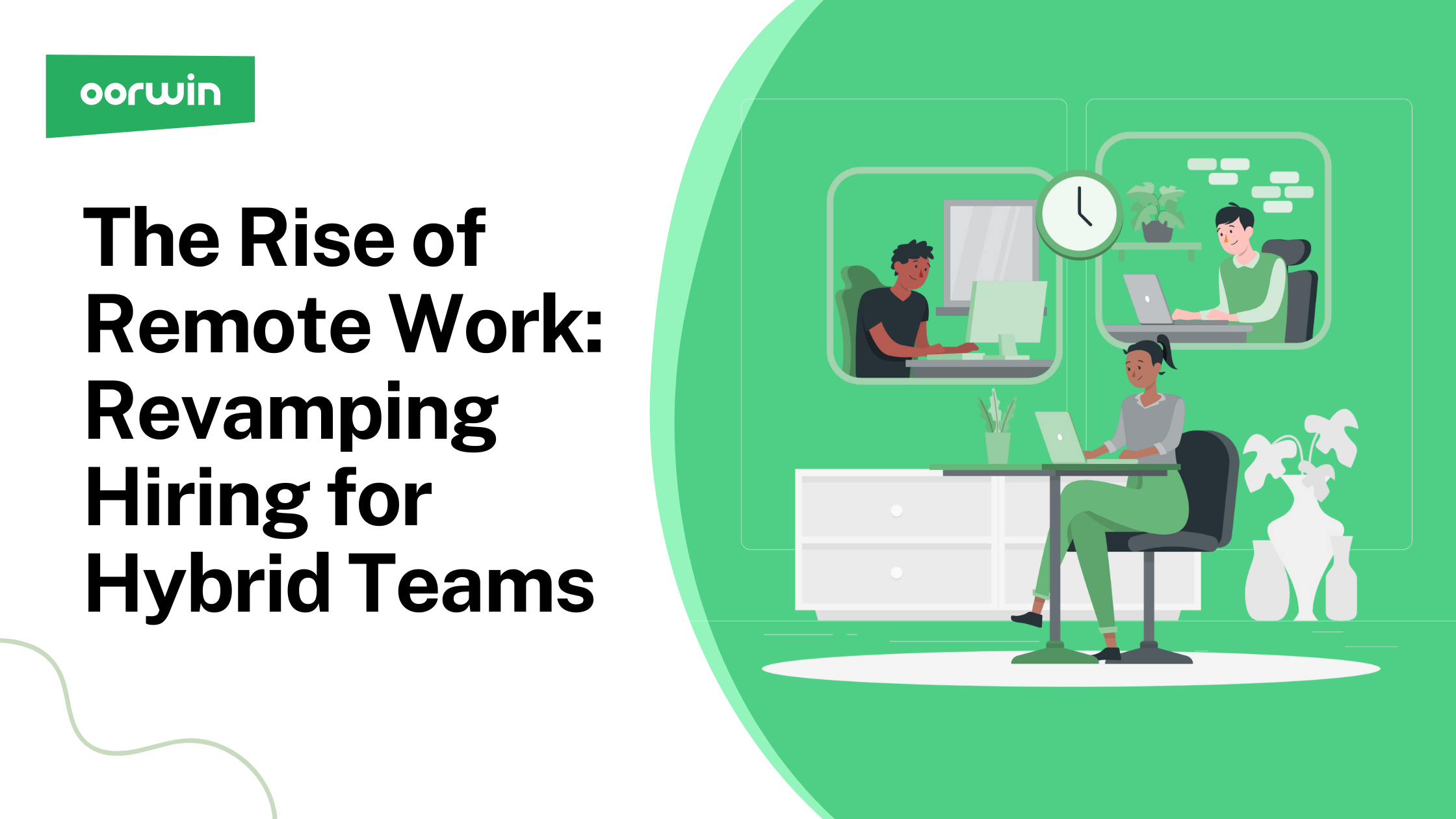 The Rise of Remote Work: Revamping Hiring for Hybrid Teams