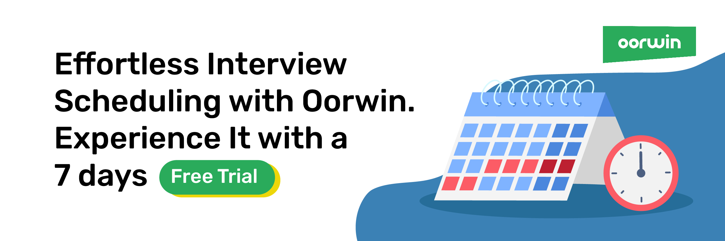 Effortless Interview Scheduling with Oorwin. Experience it with a 7 Days Free Trial